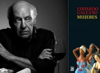 Las “Mujeres” de Eduardo Galeano: de lo último que escribió antes de su muerte