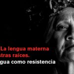 Ciclo de cine: La lengua materna y nuestras raíces. La lengua como resistencia