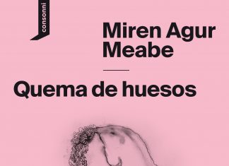 ENTREVISTA | ‘Quema de huesos’, de Miren Agur Meabe, una autoficción con sabor poético