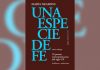 ‘Una especie de fe’, de María Negroni, la antología como parábola de la identidad