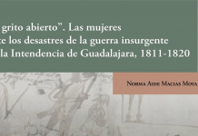 ‘A grito abierto’: indagar, analizar y dar nombre a las mujeres involucradas en la Independencia de México