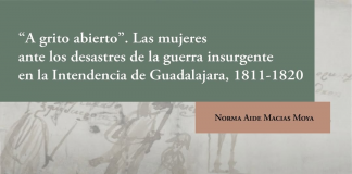 ‘A grito abierto’: indagar, analizar y dar nombre a las mujeres involucradas en la Independencia de México