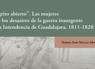 ‘A grito abierto’: indagar, analizar y dar nombre a las mujeres involucradas en la Independencia de México