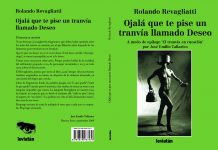 “Hay títulos que son, en sí mismos, un poema”: Reseña de ‘Ojalá que te pise un tranvía llamado Deseo’ de Rolando Revagliatti